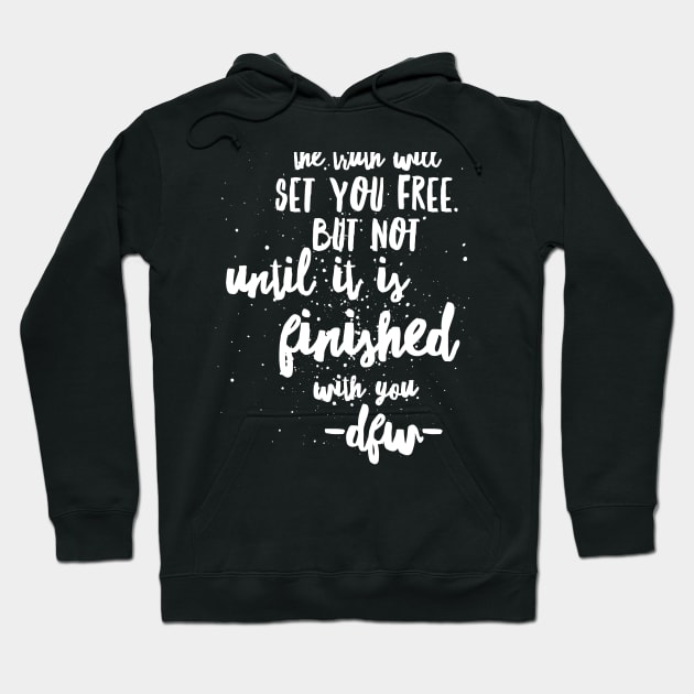 The truth will set you free. Hoodie by mike11209